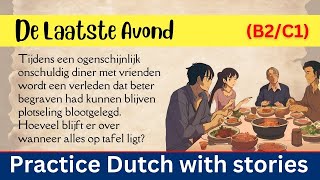 📌Practice Dutch with stories (B2-C1)📚De Laatste Avond💡🎓NT2 Nederlands