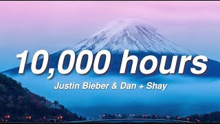 10,000 hours - Justin Bieber & Dan +Shay (Lyrics)