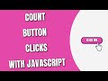 Count Button Clicks with JavaScript [HowToCodeSchool.com]