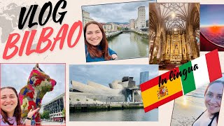 Vlog BILBAO: 7 giorni tra città, arte e lezioni di spagnolo! (ITA-SPA)