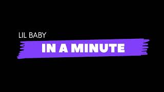 Lil Baby - In A Minute (LYRICS)