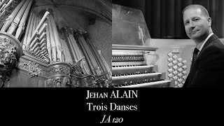 J. Alain, Trois Danses - Johann Vexo, organ