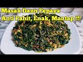 CARA MEMASAK DAUN PEPAYA TIDAK PAHIT-TETAP HIJAU-OSENG GODONG KATES