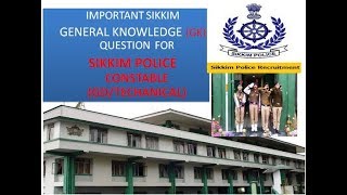 SIKKIM GK, SIKKIM general knowledge for Sikkim Public Service commission and other government exams