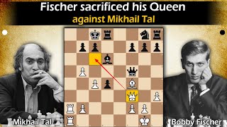 Fischer sacrificed his Queen against Mikhail Tal | Tal vs Fischer 1961