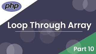 Learn PHP | Loop Through Array | Php Somali Tutorials | Part 10