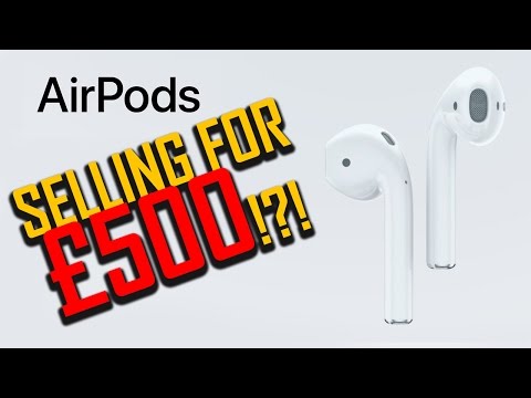 Apple AirPods selling for £500!?! Apple AirPods selling for £500!?!