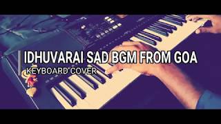 Idhu varai sad version bgm from goa keyboard cover credits to u1