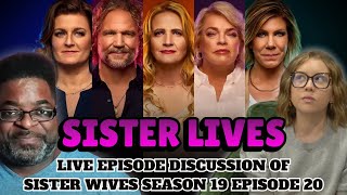 *SISTER LIVES* - LIVE Episode Discussion Of Sister Wives S19E20 With @mytakeonreality