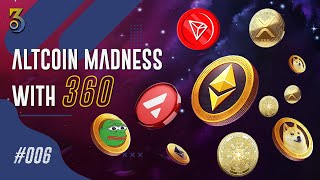 Altcoin Madness with 360 - #006