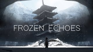 FROZEN ECHOES - Powerful Beautiful Orchestral Music | Beautiful Epic Fantasy Music Mix