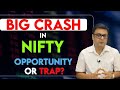 BIG CRASH in NIFTY - Opportunity or TRAP ?