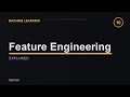Feature Engineering, Clearly Explained