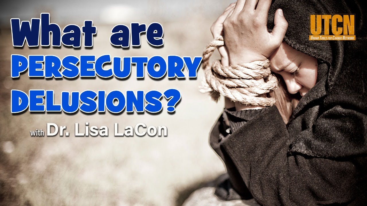 What Are Persecutory Delusions