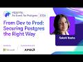 From Dev to Prod: Securing Postgres the Right Way | POSETTE: An Event for Postgres 2026