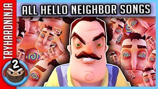 All Hello Neighbor Songs - TryHardNinja