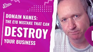 Domain Names: The £10 Mistake That Can Destroy Your Business