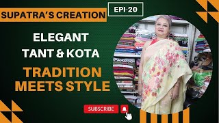 Supatra’s Creation || Elegant Tant \u0026 Kota: Tradition Meets Style   || Episode-20 ||