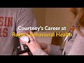 Courtney's Career at Rogers Behavioral Health