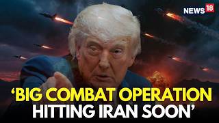 Iran War LIVE | Trump Orders Resuming Combat Operations Against Iran | Iran News | Trump Iran | N18G