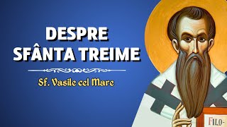 Despre Sfânta Treime – Sf. Vasile cel Mare