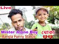 Mister Alone Boy Funny Status Vlog Video | LIVE Mister Alone | Tamam boys