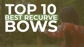 Top 10 Best Recurve Bows for 2019