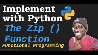 Implement with Python From Scratch - The Zip ( ) Function  (How Zip Works)