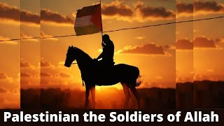 By #UmideIslam Palestinian the Soldiers of Allah - Ahmed Al Muqit - English Subtitles
