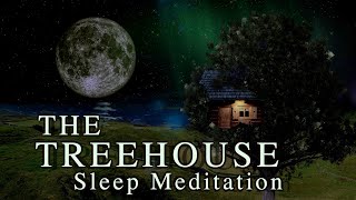 Guided Meditation for Deep Sleep - The TreeHouse