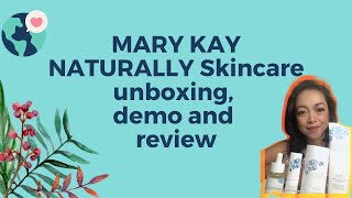 #MaryKay Naturally Skincare unboxing and review