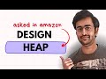 Design Heap Data Structure from Scratch In JAVA | Master the Design for Interviews 🚀