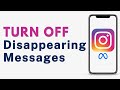 How to Turn Off Vanish Mode on Instagram - Instagram Disappearing messages