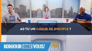 As-tu un coeur de disciple ? - Bonjour chez vous ! - L'équipe emci