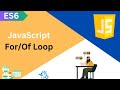 ES6 Tutorial JavaScript For Of Loop in Detail
