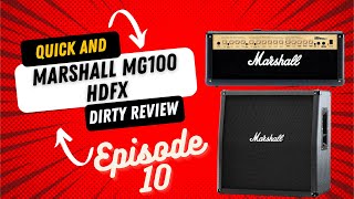 Quick and Dirty Reviews - Episode 10 - Marshall MG100HDFX (This thing is sick! No joke)