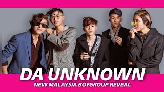 [ Da Unknown ] - New Malaysia Boygroup Reveal