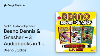 Beano Dennis \u0026 Gnasher – 3 Audiobooks in 1:… by Beano Studios · Audiobook preview