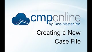 CMPOnline - Creating a New Case File