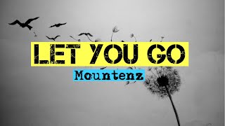 Mountenz - Let you go (Lyrics)