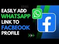 How to Add WhatsApp Link to Facebook Profile !