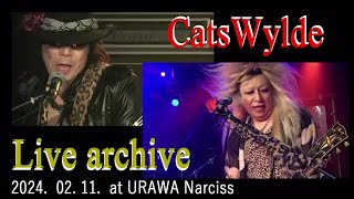 CatsWylde  Live archive  2024.  02. 11.  at 浦和 Narciss