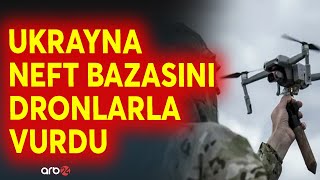 Ukraynadan Rusiyaya hücum - Neft zavoduna məhvedici zərbə vuruldu