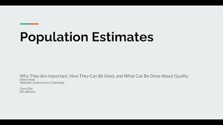 Population Estimates: Why They Are Important, How They Can Be Used, and What Can Be Done for Quality