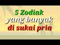 5 Zodiak Yang Banyak Di Sukai Pria