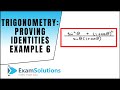 Trigonometry - Proving Identities (example 6) : ExamSolutions