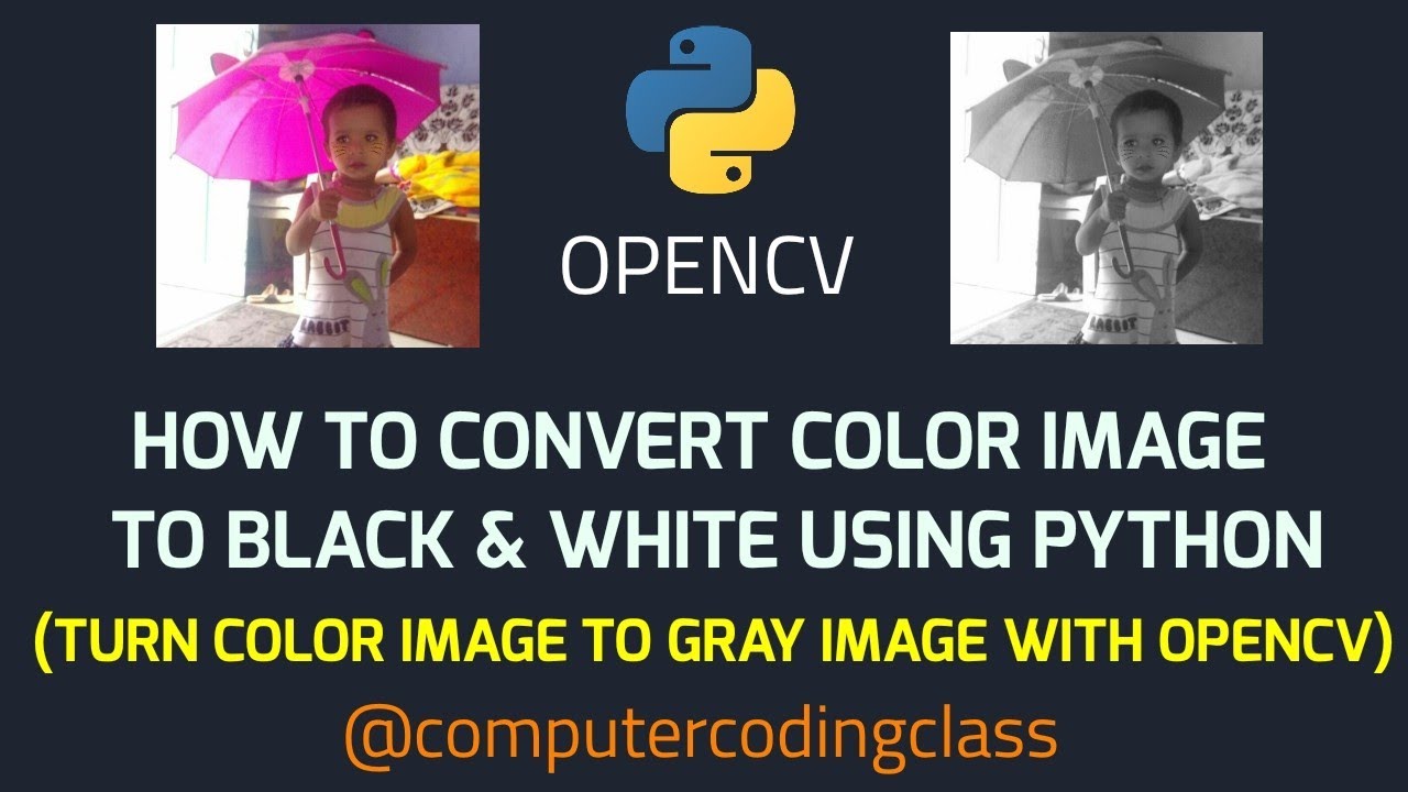 How To Convert Colourful Image Into Black And White Using Opencv