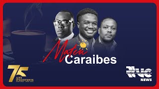 Matin Caraïbes || 7 Fevriye 2025