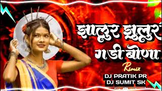 zalur_zulur_gadi_bona झालुर झुलूर गडी बोला_ gondi_tapori_song_mix_DJ_PRATIK_PR_\u0026_DJ_SUMIT_SK..