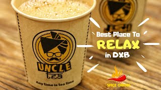 Best Place To Relax in Dubai-Uncle Tea-Spice Origin